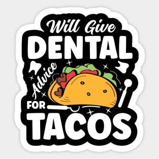 Will Give Dental Advice for Tacos - Dentist Sticker